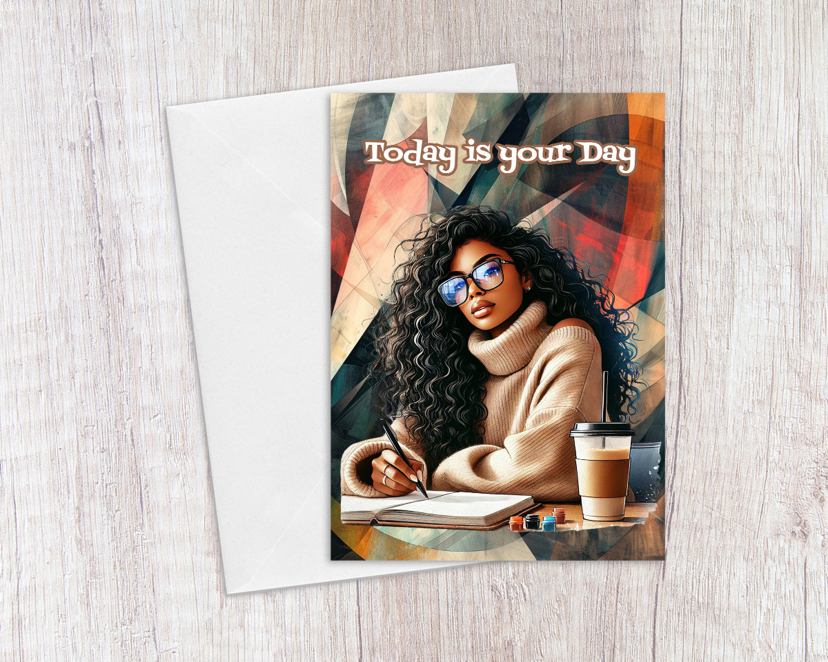 Today Is Your Day Greeting Card