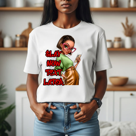 Slay Now T-Shirt