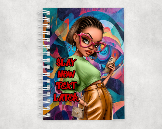 Slay Now Text Later Journal
