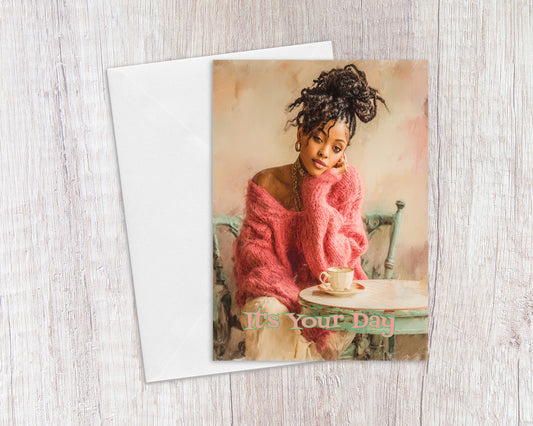 It's Your Day Birthday Greeting Card